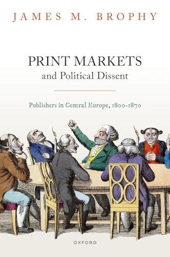 Book cover image of James Brophy, Print Markets and Political Dissent